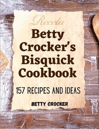 bokomslag Betty Crocker's Bisquick Cookbook
