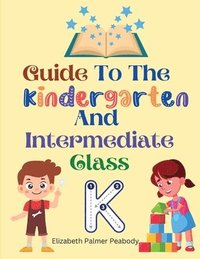 bokomslag Guide To The Kindergarten And Intermediate Class
