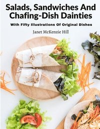 bokomslag Salads, Sandwiches And Chafing-Dish Dainties