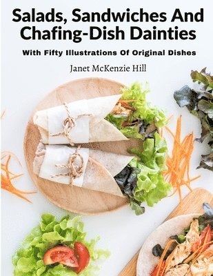 Salads, Sandwiches And Chafing-Dish Dainties 1