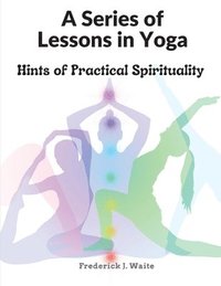 bokomslag Series of Lessons in Yoga