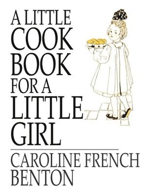 A Little Cookbook, for a Little Girl 1