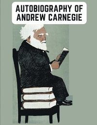 bokomslag Autobiography of Andrew Carnegie