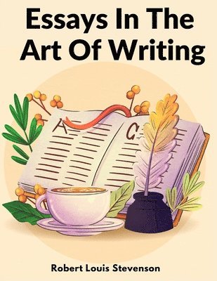 Essays In The Art Of Writing 1