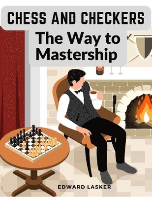 Chess and Checkers - The Way to Mastership 1