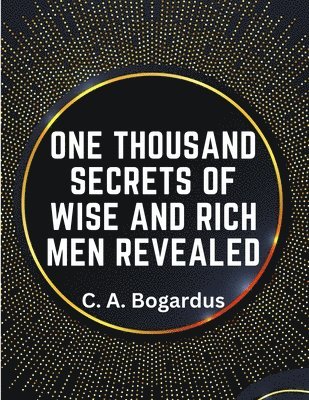 One Thousand Secrets of Wise and Rich Men Revealed 1