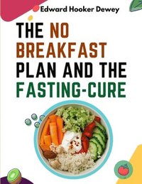 bokomslag The No Breakfast Plan and the Fasting-Cure