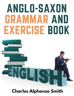 bokomslag Anglo-Saxon Grammar And Exercise Book