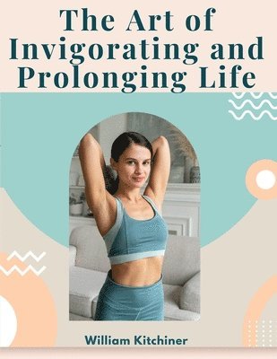 The Art of Invigorating and Prolonging Life 1