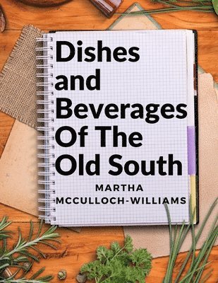 Dishes and Beverages Of The Old South 1