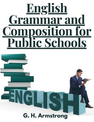 English Grammar and Composition for Public Schools 1