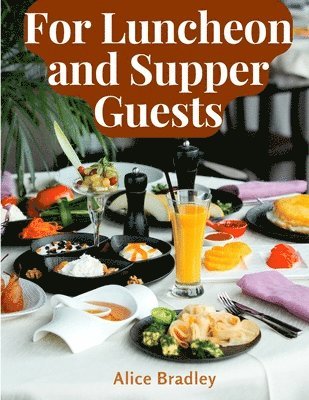 For Luncheon and Supper Guests 1
