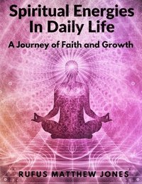 bokomslag Spiritual Energies In Daily Life