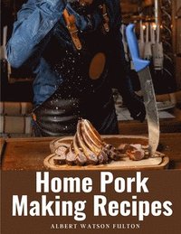 bokomslag Home Pork Making Recipes