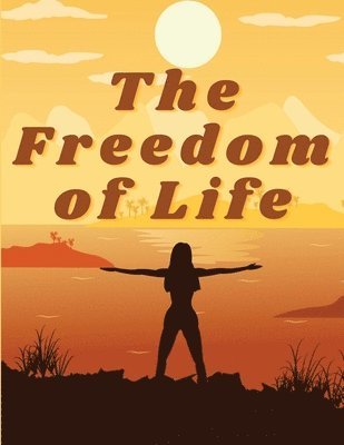 The Freedom of Life 1