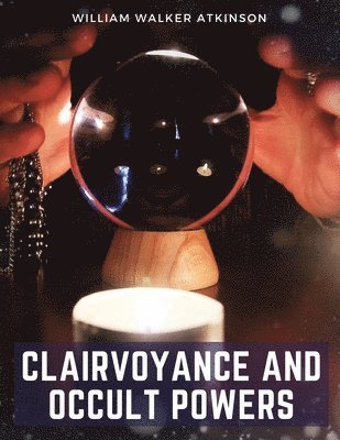 bokomslag Clairvoyance and Occult Powers