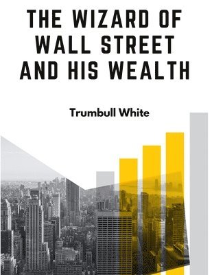bokomslag Wizard Of Wall Street And His Wealth