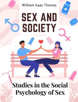 William Isaac Thomas - Sex and Society, Häftad