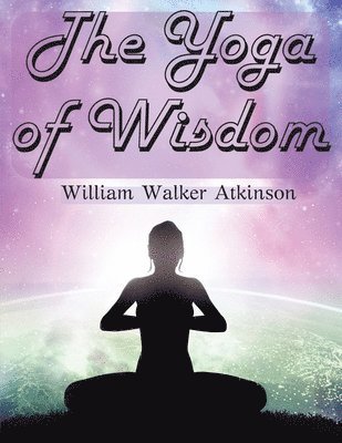 The Yoga of Wisdom 1