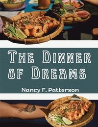 bokomslag The Dinner of Dreams