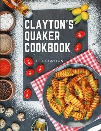 bokomslag Clayton's Quaker Cookbook