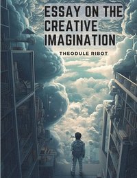 bokomslag Essay on the Creative Imagination