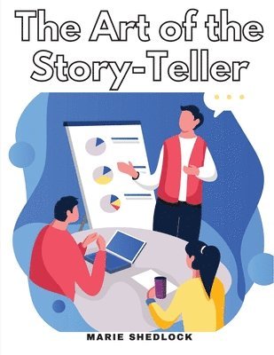 The Art of the Story-Teller 1