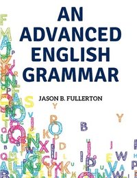 bokomslag An Advanced English Grammar