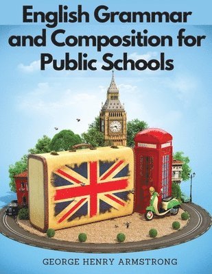 English Grammar and Composition for Public Schools 1