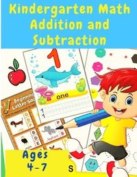 bokomslag Kindergarten Math Workbook: Counting and Writing Numbers, Addition, Subtracting, Shapes, Patterns, Measurement, and Time for Classroom and Homesch
