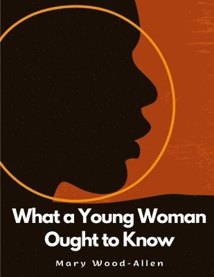 What a Young Woman Ought to Know 1