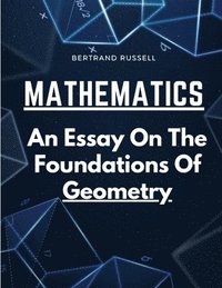 bokomslag Mathematics: An Essay On The Foundations Of Geometry