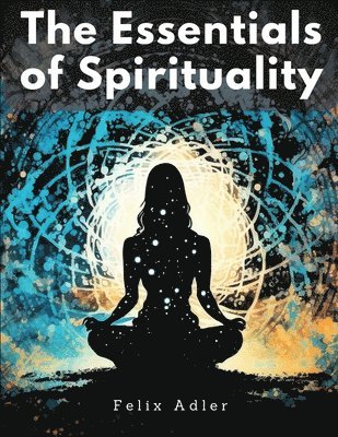 The Essentials of Spirituality 1