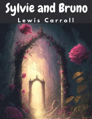 Lewis Carroll - Sylvie and Bruno: The Fantasy World of Fairyland, Häftad. Tillgänglighet: Lägg i varukorg