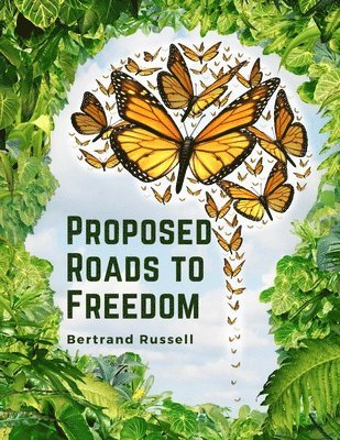 Proposed Roads to Freedom: Socialism, Anarchism and Syndicalism 1