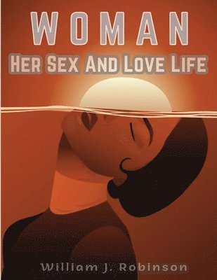 bokomslag Woman Her Sex And Love Life