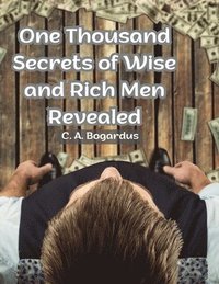 bokomslag One Thousand Secrets of Wise and Rich Men Revealed