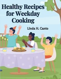 bokomslag Healthy Recipes for Weekday Cooking: A Cookbook
