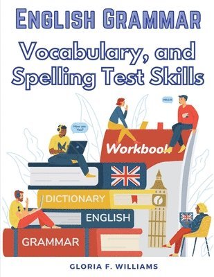 bokomslag English Grammar: Vocabulary, and Spelling Test Skills