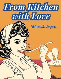 bokomslag From Kitchen with Love: A Cookbook