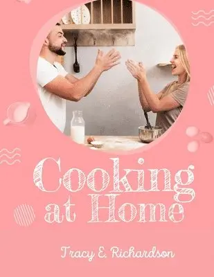 Tracy E Richardson - Cooking at Home: The American Housewife, Häftad. Tillgänglighet: Lägg i varukorg