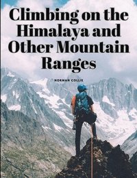 bokomslag Climbing on the Himalaya and Other Mountain Ranges
