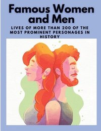 bokomslag Famous Women and Men: Lives of more than 200 of the most prominent personages in History