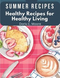 bokomslag Summer Recipes: Healthy Recipes for Healthy Living