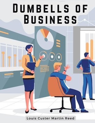 Dumbells of Business: Lessons for Business Management 1