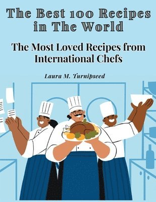 bokomslag The Best 100 Recipes in The World