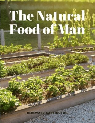 The Natural Food of Man 1