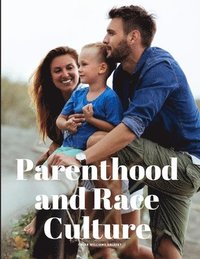 bokomslag Parenthood and Race Culture