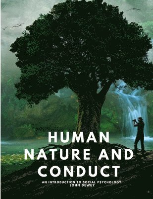 bokomslag Human Nature and Conduct - An introduction to social psychology