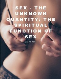 bokomslag Sex - The Unknown Quantity